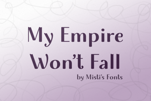 My Empire Won t Fall: A Bold Sans Serif Review
